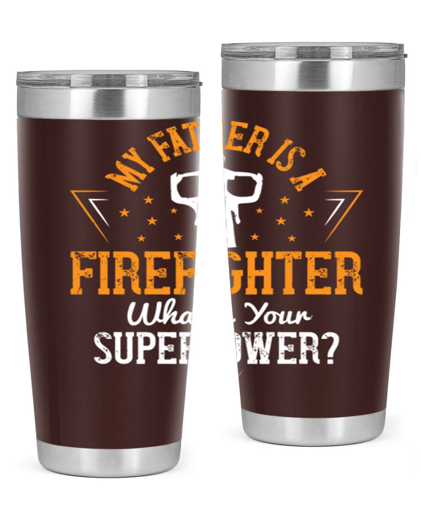 my father is a firefighter whats your superpower 214#- fathers day- Tumbler