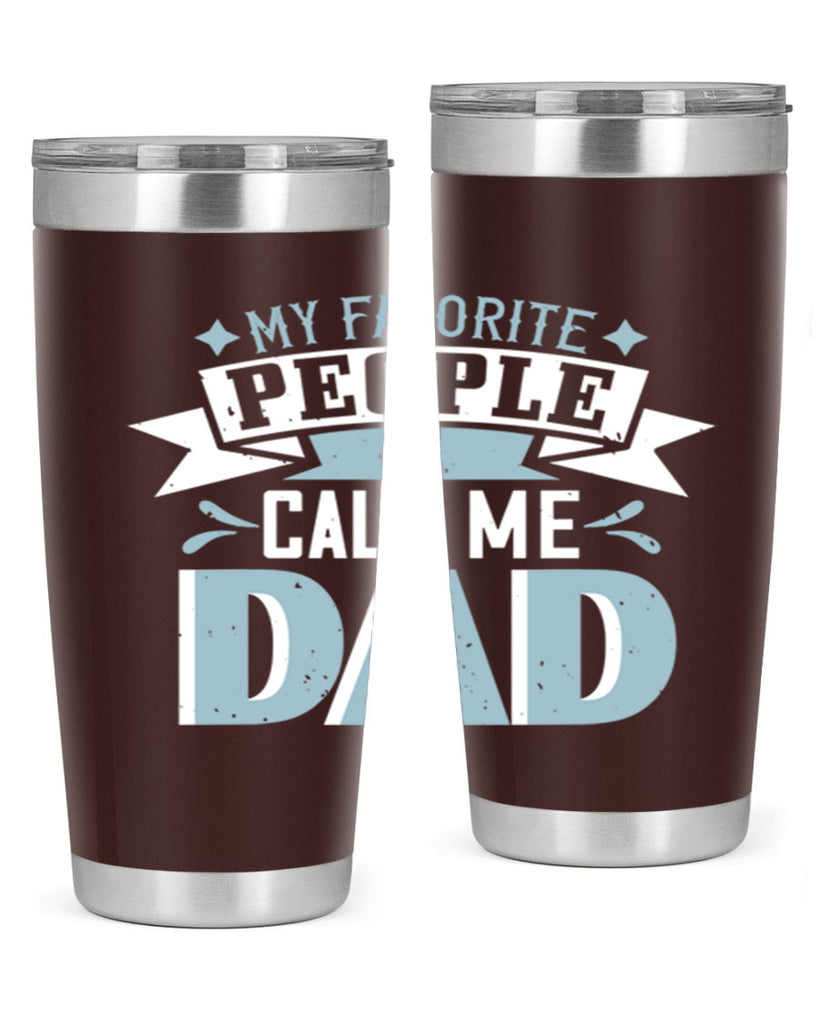 my favorite people call me dad 211#- fathers day- Tumbler