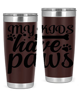 my kids have paws Style 68#- dog- Tumbler