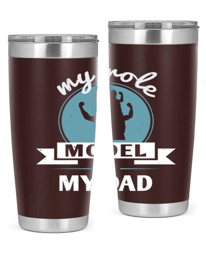 my role model is my dad 182#- fathers day- Tumbler