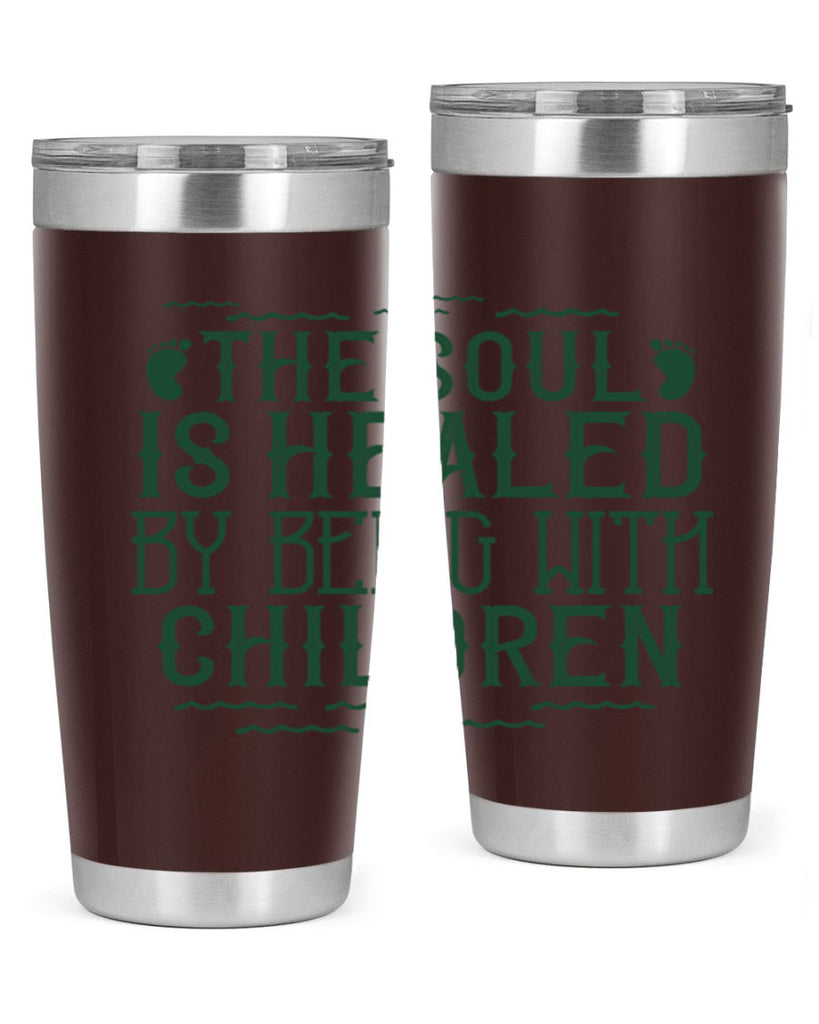 oThe soul is healed by being with children Style 24#- baby- Tumbler