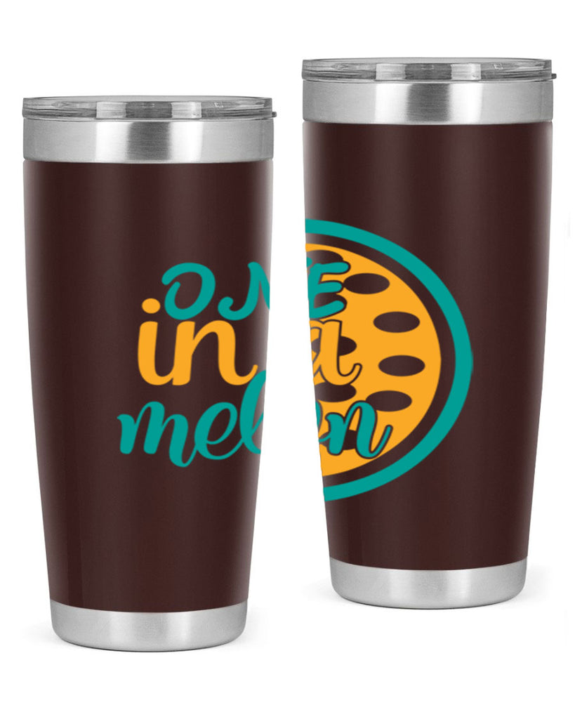 one in a melon Style 83#- summer- Tumbler