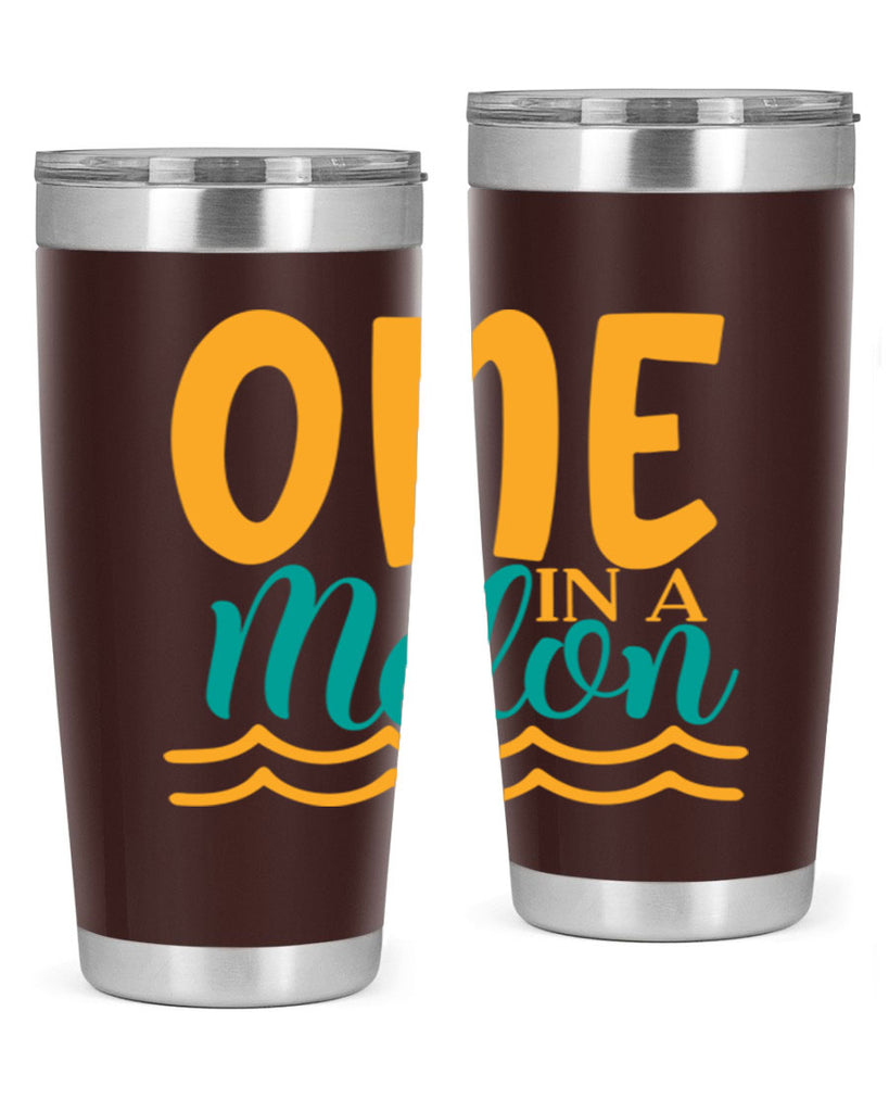one in a melon Style 84#- summer- Tumbler