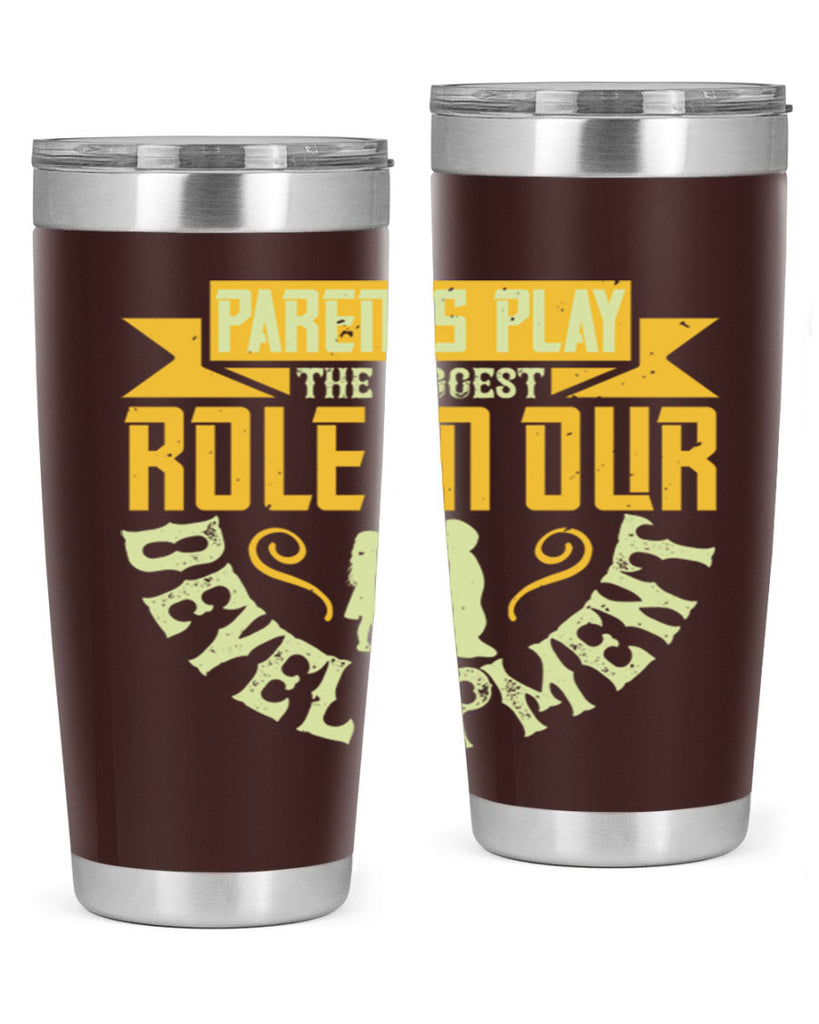 parents play the biggest role in our development 24#- Parents Day- Tumbler