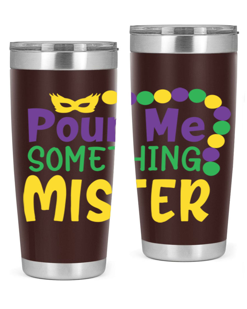 pour me something mister 75#- mardi gras- Tumbler