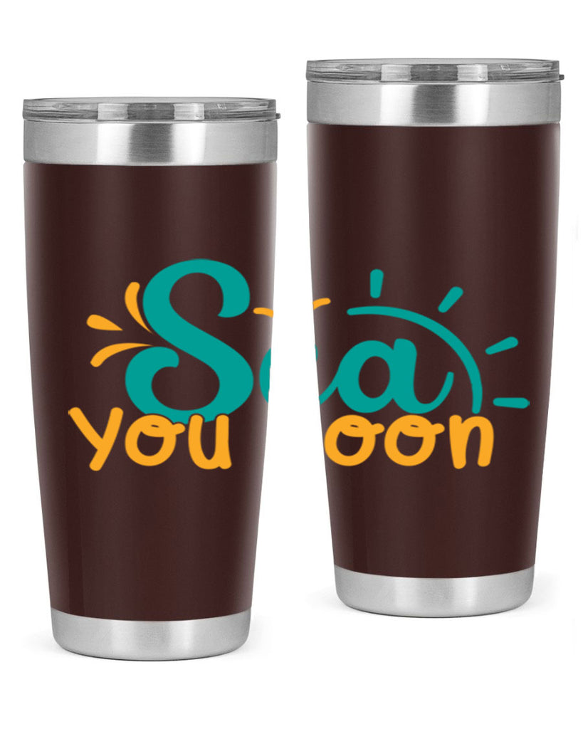 sea you soon Style 78#- summer- Tumbler