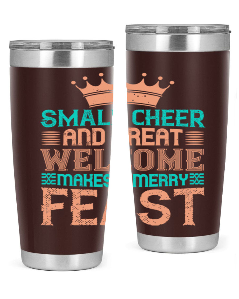 small cheer and great welcome makes a merry feast 17#- thanksgiving- Tumbler