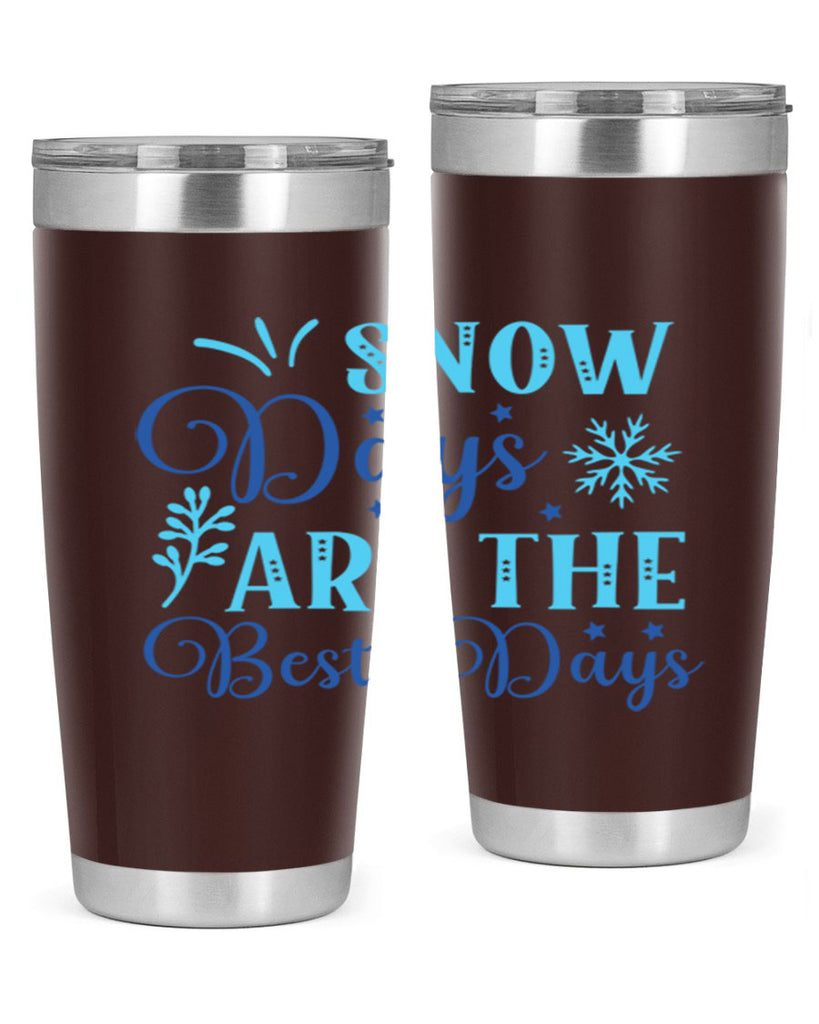 snow days are the best days 366#- winter- Tumbler