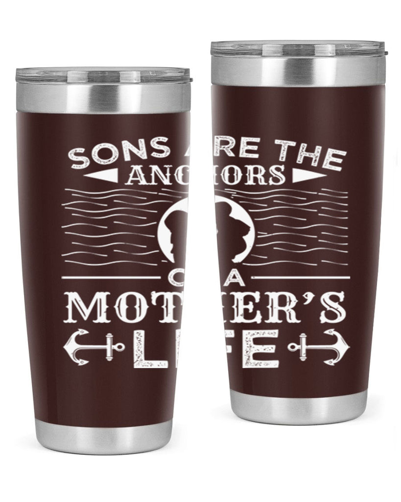 sons are the anchors of a mothers life 30#- mothers day- Tumbler