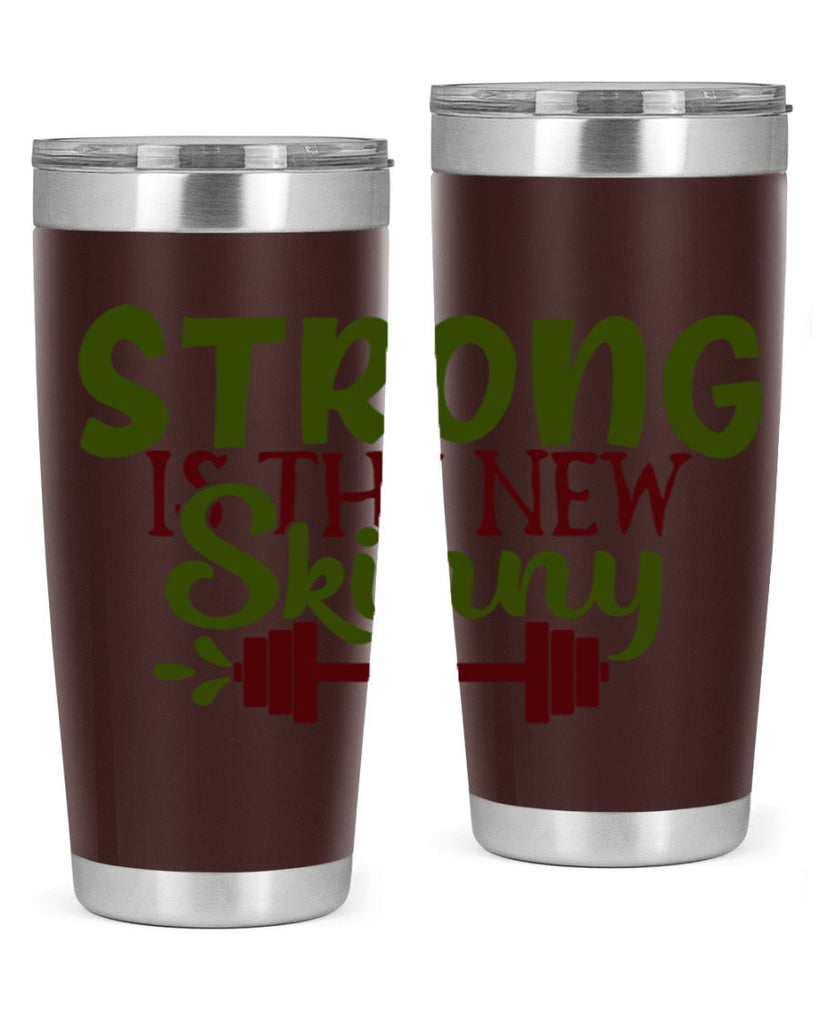 strong is the new skinny 12#- gym- Tumbler