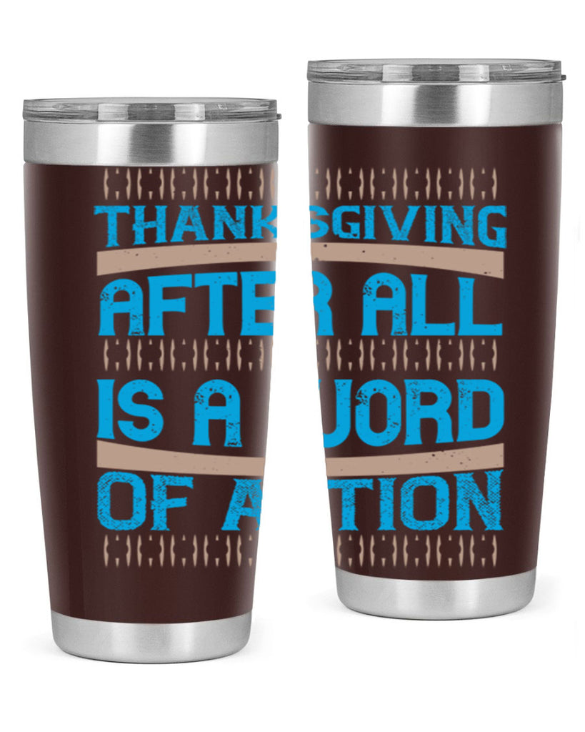 thanksgiving after all is a word of action 9#- thanksgiving- Tumbler