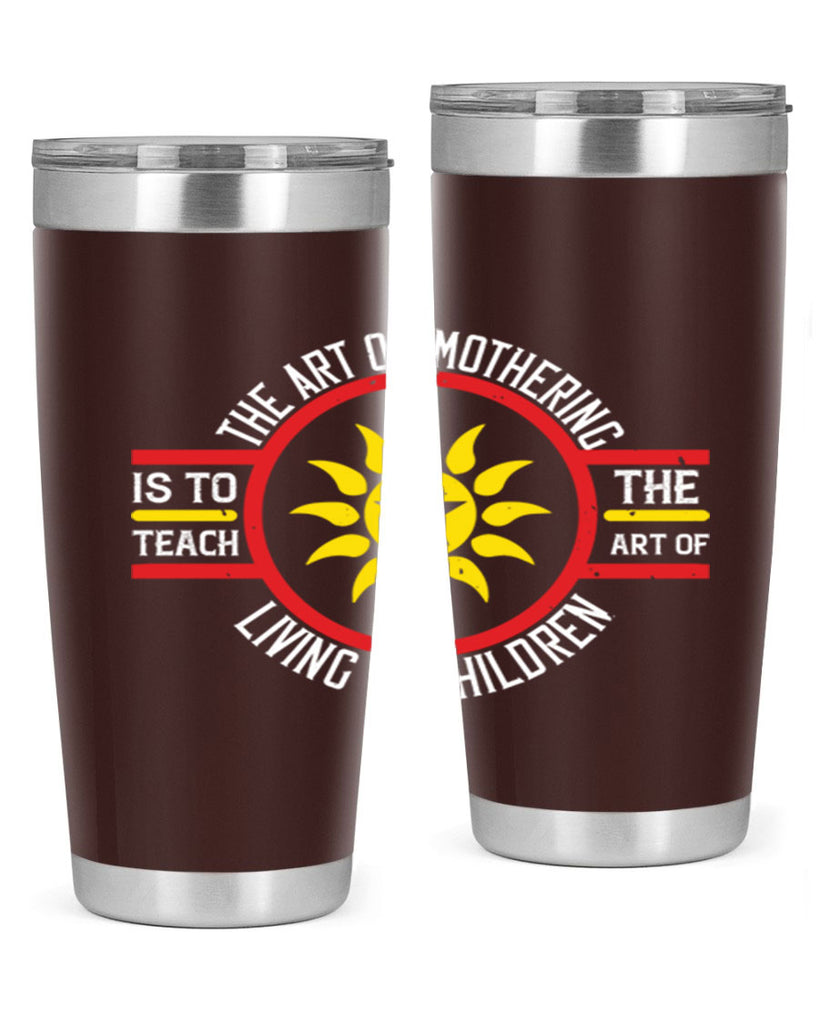 the art of mothering 35#- mothers day- Tumbler