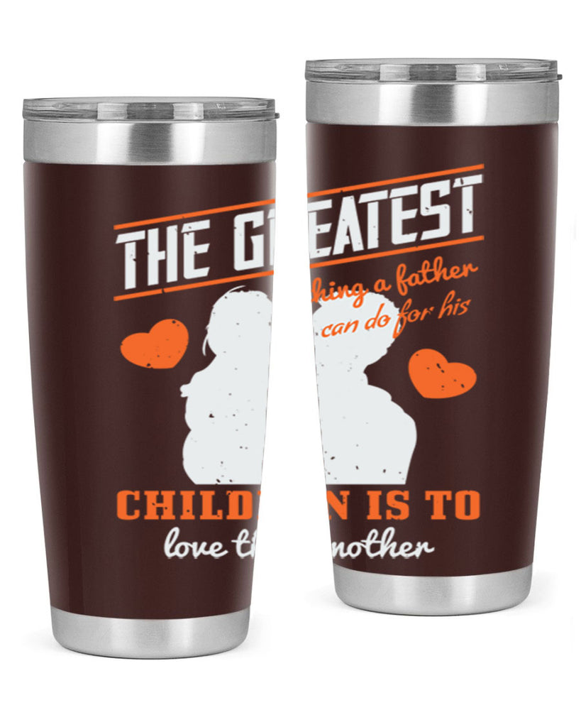 the greatest thing a father 162#- fathers day- Tumbler