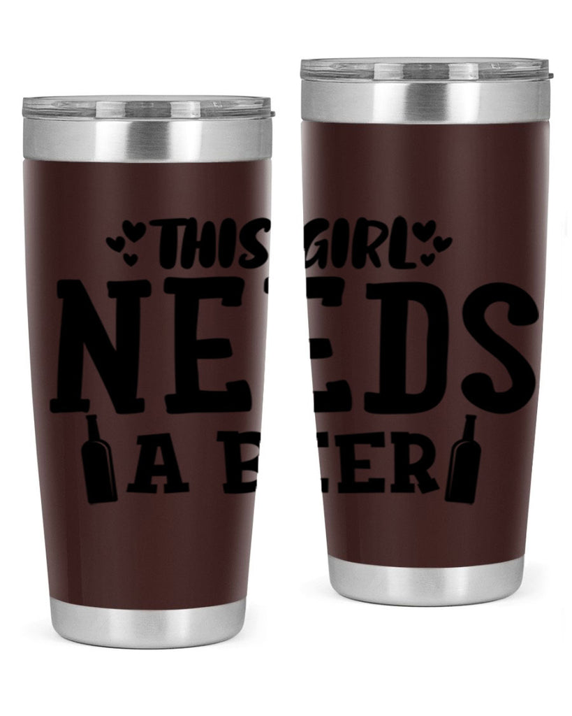 this girl needs a beer 121#- beer- Tumbler
