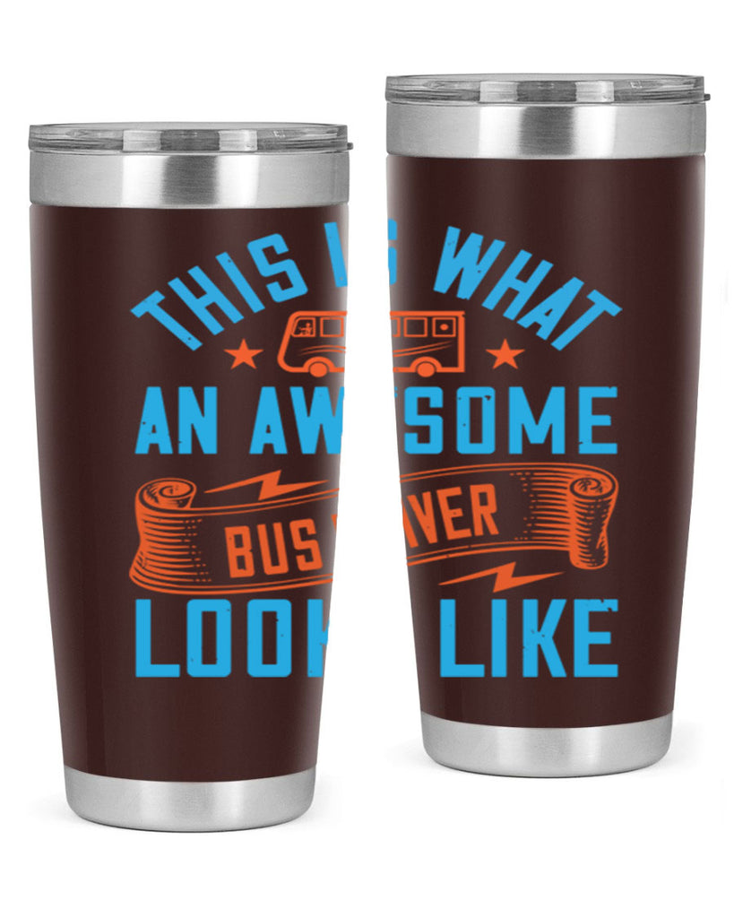this is what an awesome bus driver looks likee Style 9#- bus driver- tumbler