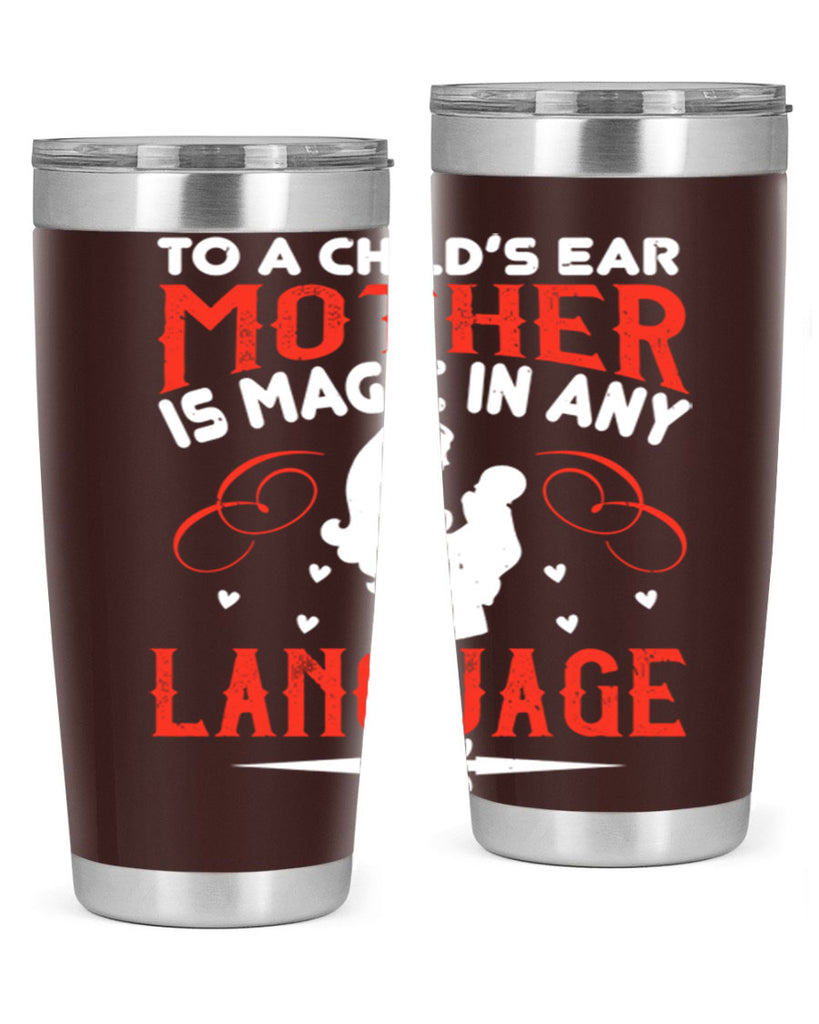 to a child’s ear ‘mother’ is magic in any language 34#- mom- Tumbler