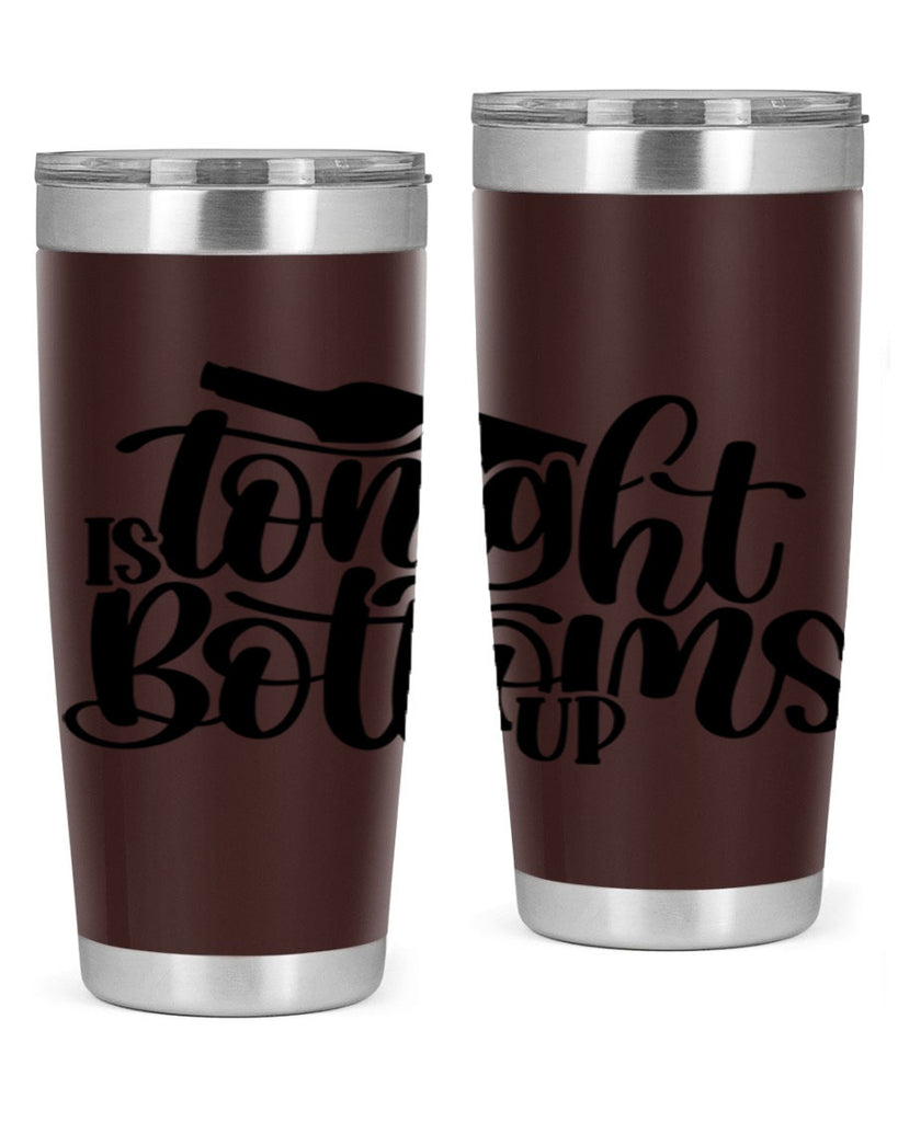 tonight is bottoms up 26#- wine- Tumbler