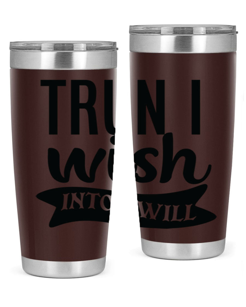 trun i wish into i will Style 66#- motivation- Tumbler