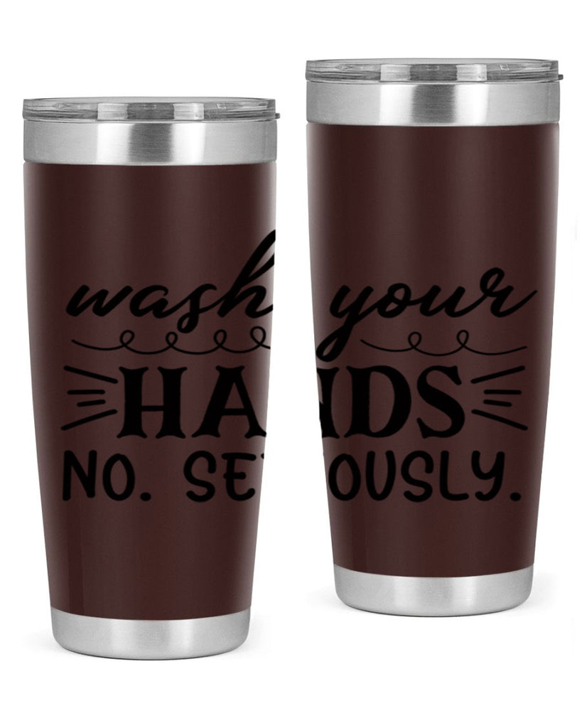 wash your hands no seriously 54#- bathroom- Tumbler