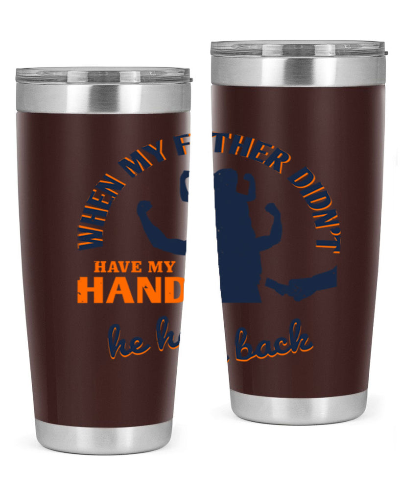 when my father didn’t have 141#- fathers day- Tumbler