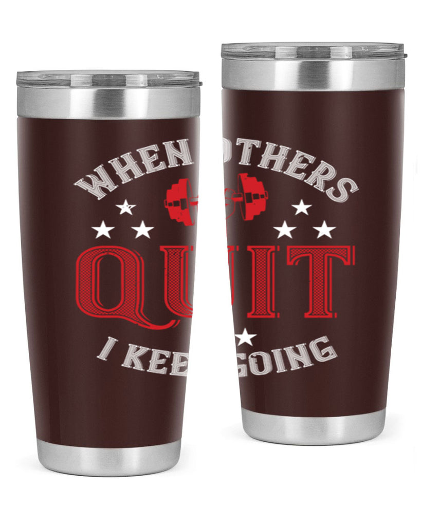 when others quit i keep going 59#- gym- Tumbler