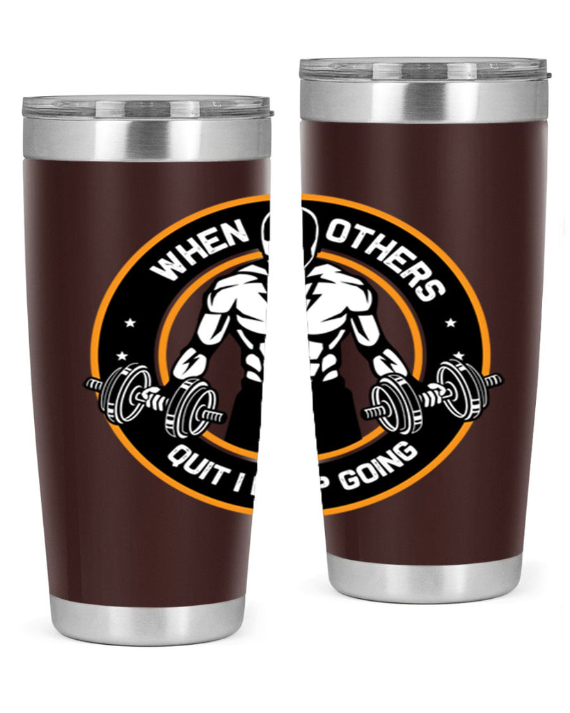 when others quite i keep going 1#- gym- Tumbler