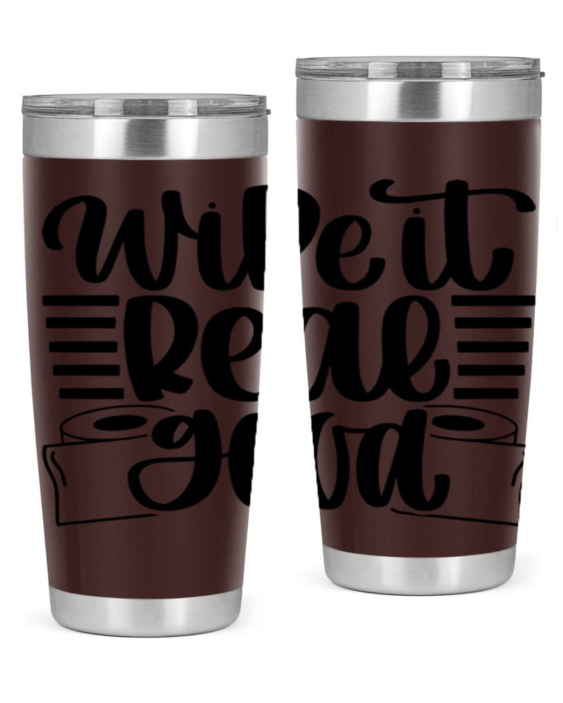 wipe it real good 5#- bathroom- Tumbler