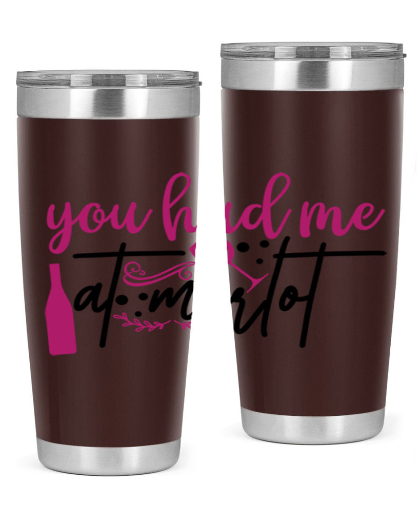 you had me at merlot 138#- wine- Tumbler