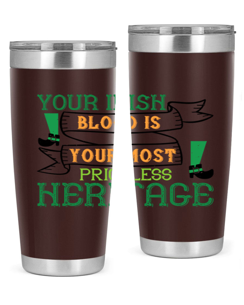 your irish blood is your most priceless heritage Style 3#- St Patricks Day- Tumbler