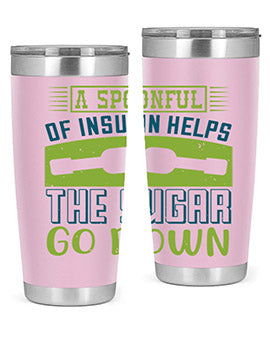 A Spoon Full Of Insulin Helps The Sugar Go Down Style 39#- diabetes- Tumbler