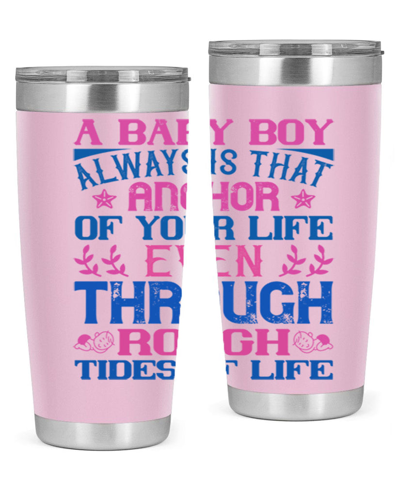 A baby boy always is that anchor of your life even through rough tides of life Style 151#- baby- tumbler