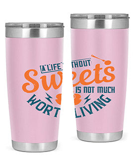 A life without sweets is not much worth living Style 50#- diabetes- Tumbler