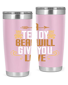 A teddy bear will give you love 2#- Bears- Tumbler