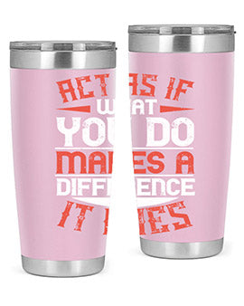 Act as if what you do makes a difference It does Style 48#- volunteer- Tumbler