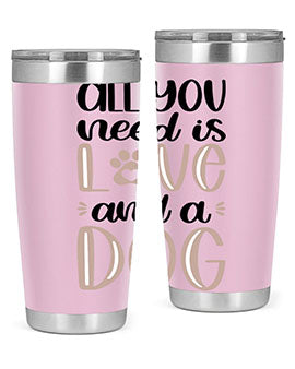 All You Need Is Love Style 36#- dog- Tumbler