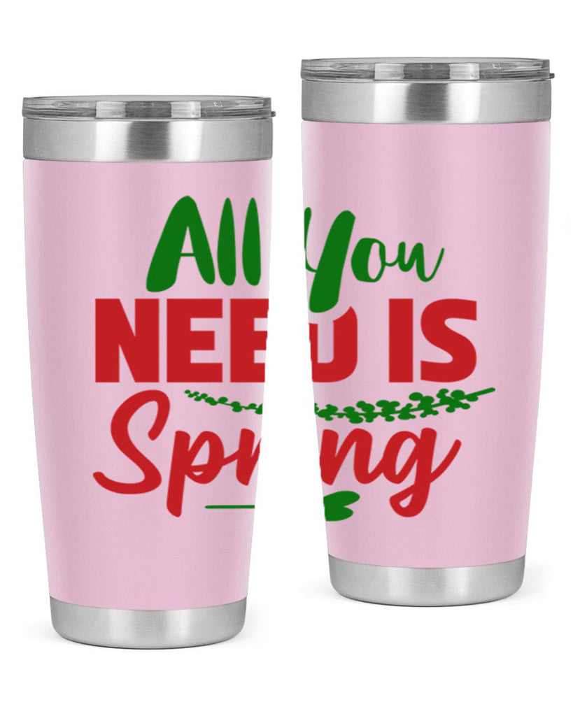 All You Need is Spring 17#- spring- Tumbler