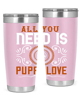All you need is puppy love Style 155#- dog- Tumbler