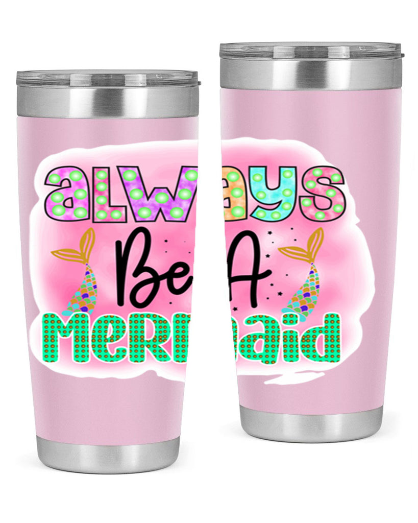 Always Be A Mermaid 13#- mermaid- Tumbler