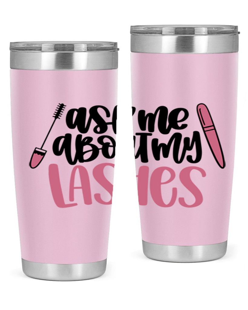 Ask Me About My Lashes Style 144#- make up- Tumbler