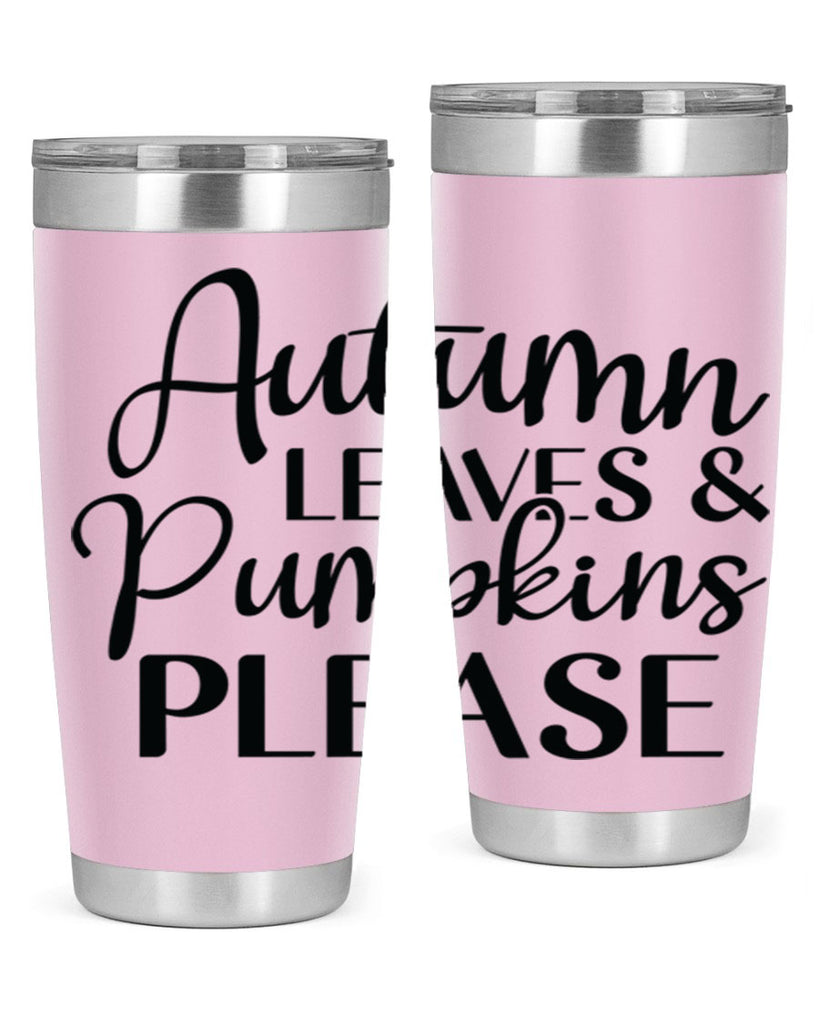 Autumn Leaves And Pumpkins Please 28#- fall- Tumbler