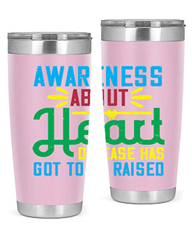 Awareness about heart disease has got to be raised Style 28#- self awareness- Tumbler