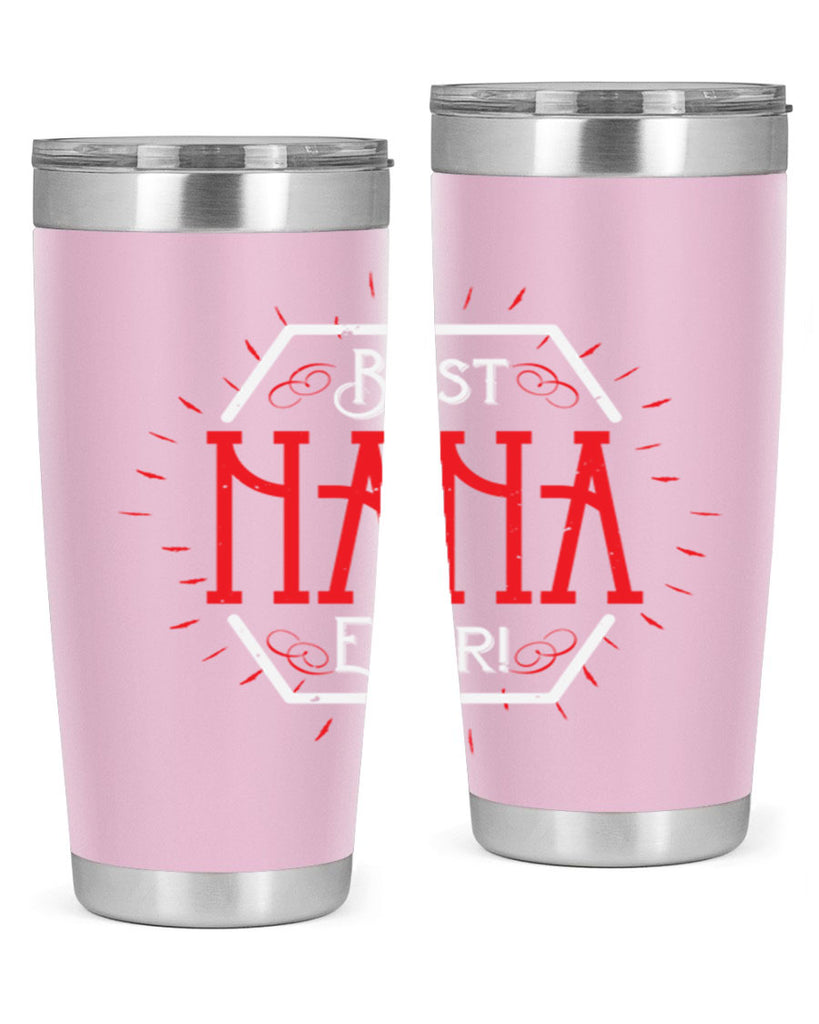BEST NANA EVER 36#- grandma - nana- Tumbler