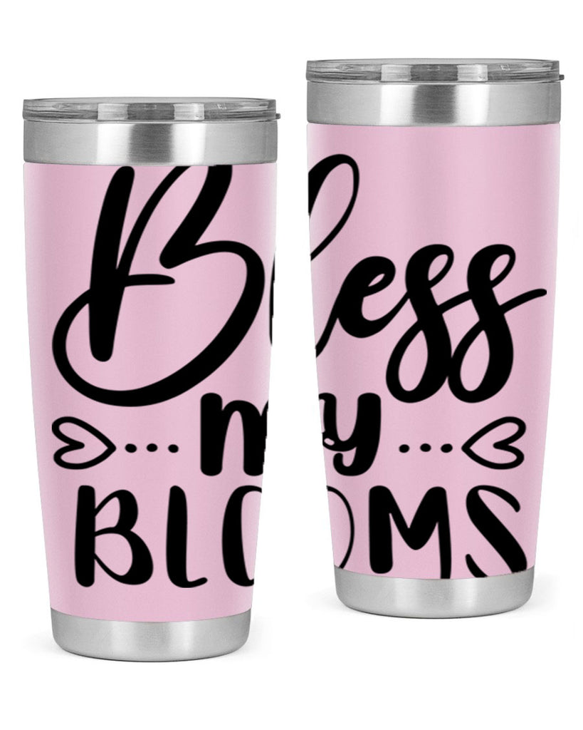 BLESS MY BLOOMS  64#- spring- Tumbler