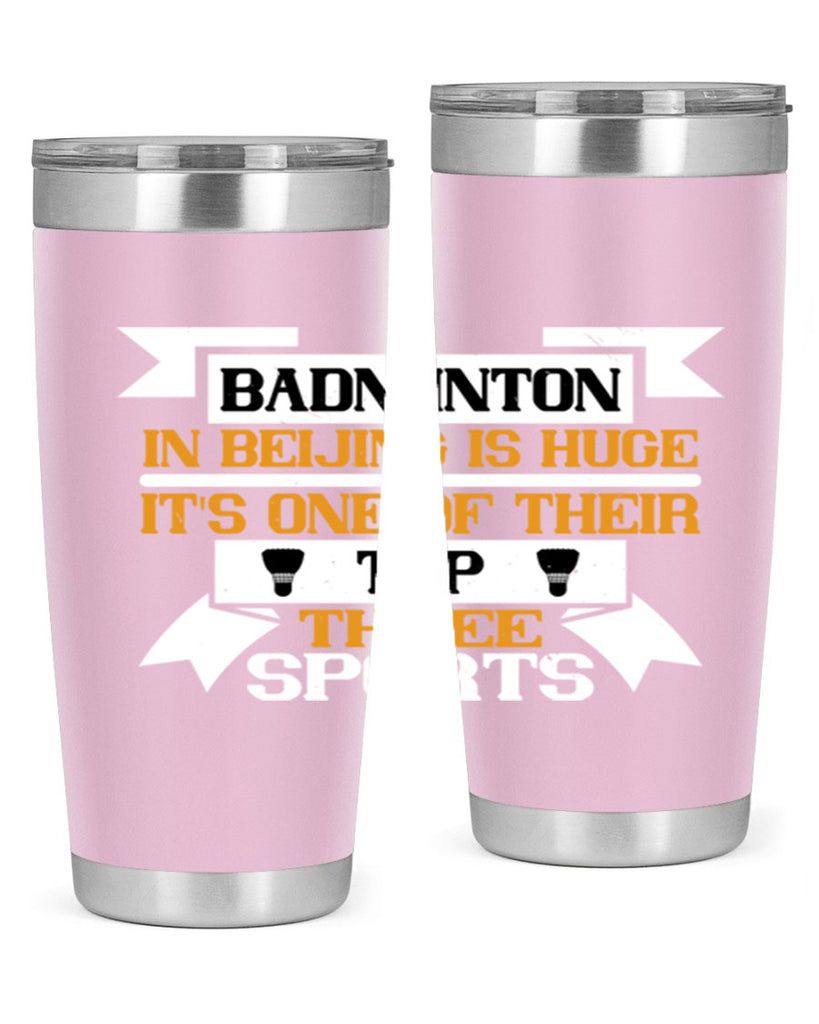 Badminton in Beijing is huge its one of their top three sports 1672#- badminton- Tumbler