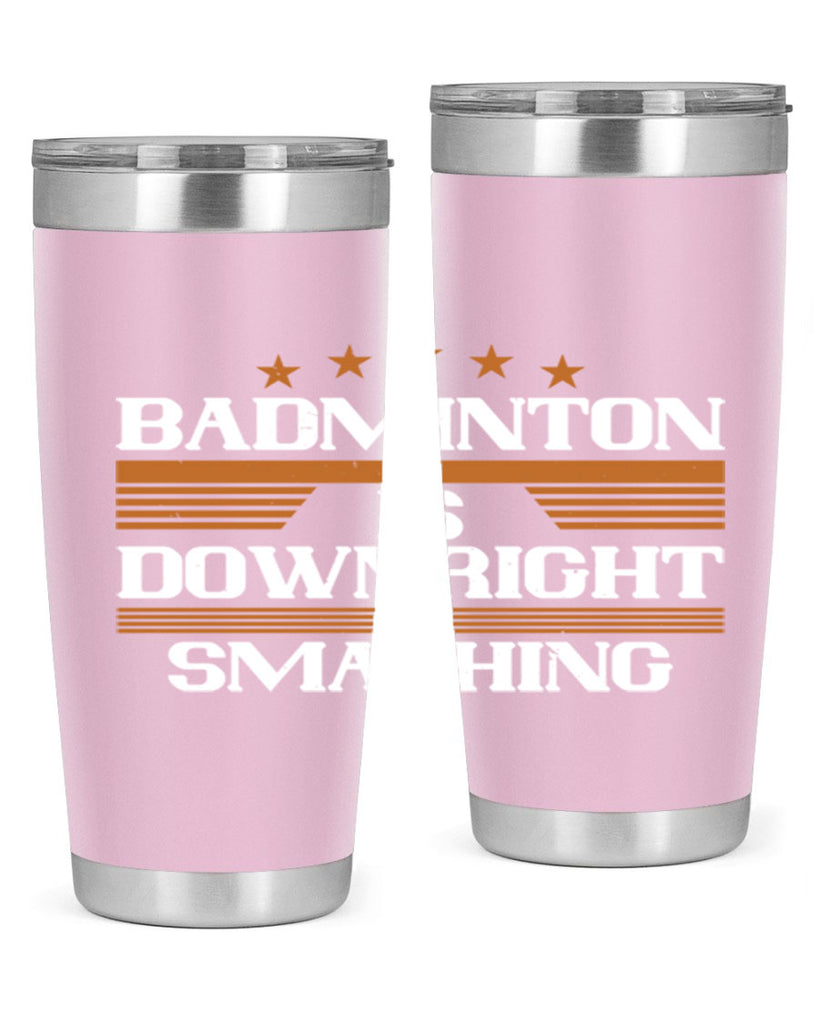 Badminton is downright smashing 1572#- badminton- Tumbler