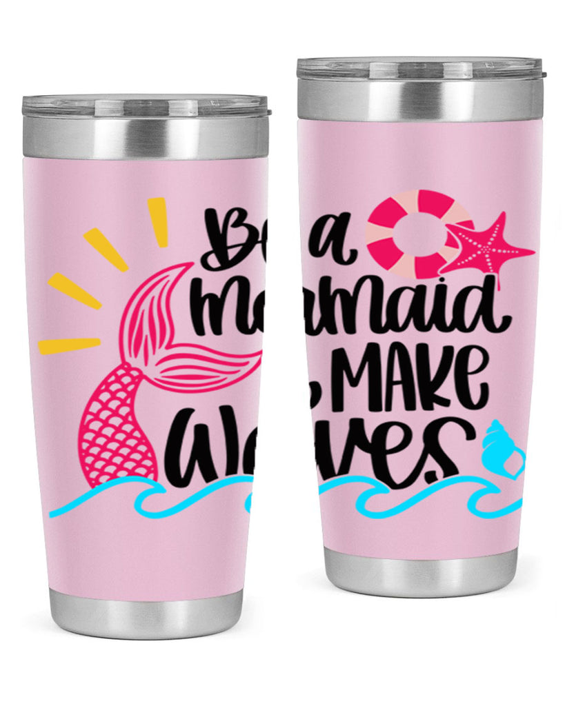 Be A Mermaid Make Waves Style 53#- summer- Tumbler