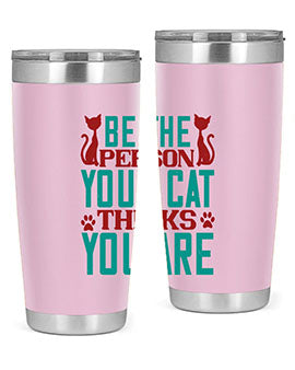 Be The Person Thinks You are Style 28#- cat- Tumbler