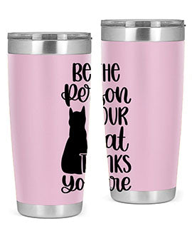 Be The Person Your Cat Style 78#- cat- Tumbler