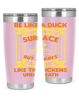 Be like a duck Style 17#- duck- Tumbler