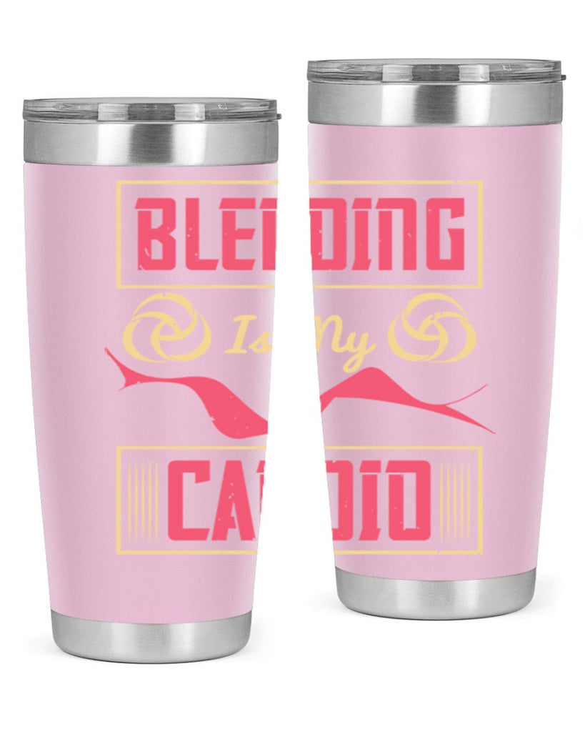 Blending is my cardio Style 167#- make up- Tumbler